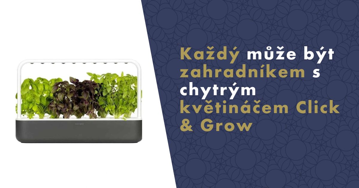 Jak fungují chytré květináče Click & Grow